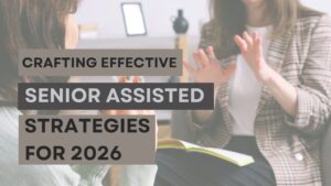 Senior Assisted Strategies for 2026